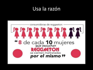 Usa la razón