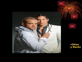 Chino y Nacho   