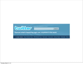 Thursday, March 14, 13
 