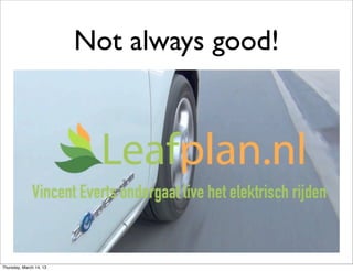 Not always good!




Thursday, March 14, 13
 