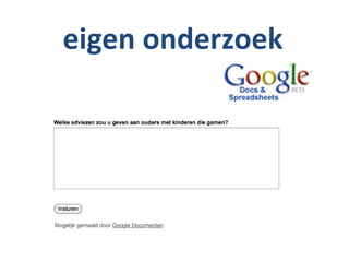 eigen onderzoek
 