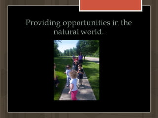 Being actively involved.