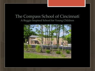 The Compass School of CincinnatiA Reggio Inspired School for Young Children