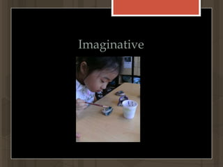 Environment The Image of the ChildWe view every child as strong, capable, independent, curious, and full of imagination.  We empower children to think, question, investigate, explore, and help navigate the journey of learning.We empower children to think, question, investigate, explore, and help navigate the journey of learning. 