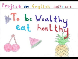 To be wealthy eat healthy E1 group 2