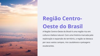 A Regiao- Centro -Oeste-do-Brasil-1.pptx