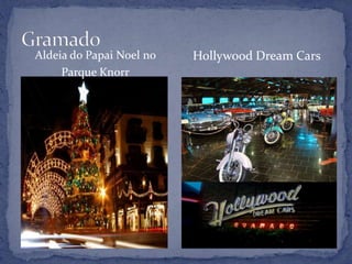 Aldeia do Papai Noel no   Hollywood Dream Cars
     Parque Knorr
 
