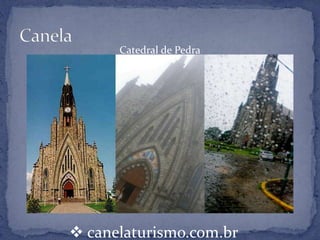 Catedral de Pedra




 canelaturismo.com.br
 