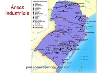 Áreas
industriais
prof.ademiraquino@gmail.com