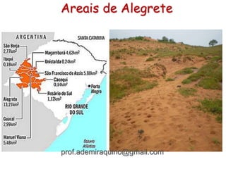 Areais de Alegrete
prof.ademiraquino@gmail.com