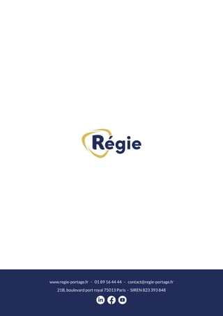 www.regie-portage.fr - 01 89 16 44 44 - contact@regie-portage.fr
21B, boulevard port royal 75013 Paris - SIREN 823 393 848
 