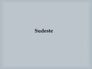 Sudeste
 