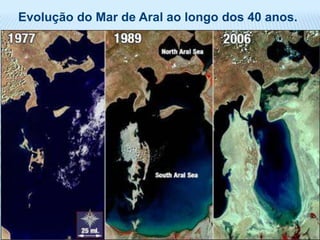 Evolução do Mar de Aral ao longo dos 40 anos.
 