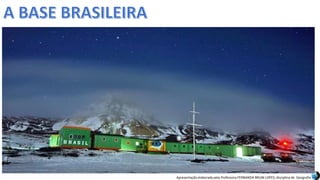 Apresentação elaborada pela Professora FERNANDA BRUM LOPES, disciplina de Geografia
 