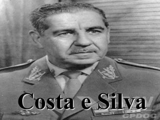 Costa e Silva 
 