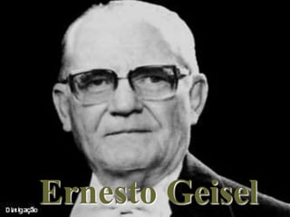 Ernesto Geisel 
 
