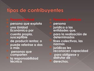 actividad informal.Régimen comúnToda persona jurídica, por el sólo hecho de ser jurídica debe pertenecer al régimen común.  (empresas)
