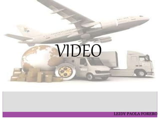 LEIDY PAOLA FORERO
VIDEO
 