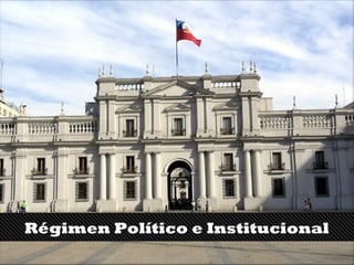Régimen Político e InstitucionalRégimen Político e Institucional
 