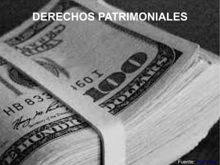 DERECHOS PATRIMONIALES
Fuente: Flikr.com
 