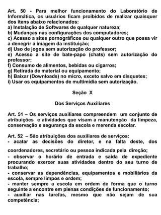 Seção II


                                   Do Processo de Avaliação


 Art. 100 – A avaliação do rendimento escolar será constante e terá por objetivo a verificação da
aprendizagem, o aperfeiçoamento, dificuldades e o desenvolvimento do educando, bem como a
apuração do rendimento escolar para fins de promoção ou não na série seguinte.


 Art. 101 _ A Avaliação do rendimento escolar será, observando-se o desempenho continuo do
aluno, o seu aproveitamento e a apuração da assiduidade.


 Art. 102 _ Na Avaliação do aproveitamento, a ser expressos em notas de 0 a 10 (zero a dez)
prepondera os aspectos qualitativos sobre os quantitativos, obtidos através de observação do
desempenho integral do aluno.


 Art. 103_ A verificação do aproveitamento do aluno, será feita por meio de trabalhos escritos ou
orais, de testes, de tarefas individuais ou em grupos, de relatórios, de pesquisas, a critério do
professor.
 Art. 104– Durante o ano letivo o aluno deverá obter 04 (quatro) médias parciais, sendo duas em
cada semestre.


Art. 105_ Para efeito de cálculo da Média Final (MF) será utilizada a seguinte fórmula:


                          MF= 1ª MP + 2ª MP + 3ª MP + 4ª MP      = MF
                                                4
Art. 106 - Considerar-se-á promovido a série seguinte o aluno que obtiver média 6,0 (seis) após a
realização do cálculo da formula da alínea anterior, e frequência igual ou superior a 75% na
respectiva disciplina.
Parágrafo Único _ Caso o aluno não atinja os 60% na Média Final (MF) da disciplina, este será
submetido ao processo de Recuperação Final (RF), que deverá ao final atingir média 6,0 (seis) para
que possa continuar na série seguinte.


Art. 107– A recuperação será um processo de orientação e acompanhamento de estudos, permitindo
ao aluno, novas oportunidades para corrigir falhas diagnosticadas no processo ensino aprendizagem,
de acordo com a Resolução nº 384/2004 do CEC.


Art. 108 – A Recuperação terá as seguintes modalidades:
a) Recuperação Paralela (RP)
b) Recuperação Final (RF)
 