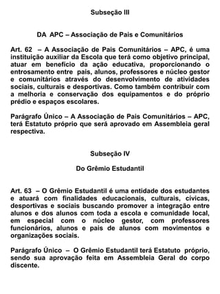 Art. 129 – A Escola de Ensino Médio Dr. Romão Sampaio, adotará como pressuposto para o
trabalho educacional a que se propõem uma gestão democrática com a integração do corpo
docente, direção, funcionários, alunos e seus pais, formando uma comunidade escolar dinâmica e
cooperativa, com objetivos comuns e responsabilidades definidas na tarefa de educar, que garantam
a melhoria da qualidade do ensino.


 Art. 130 – Este Regimento entrará em vigor a partir de sua homologação pelo Conselho de
Educação do Ceará.


Art. 131– Revogam as disposições em contrário.



                   Escola de Ensino Médio Dr. Romão Sampaio, Jardim Ceará
                                         Julho de 2012.
 