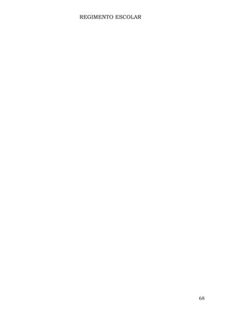 REGIMENTO ESCOLAR




                    68
 