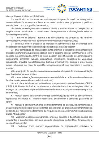 civis, políticos e sociais da coletividade;
II - contribuir no processo de ensino-aprendizagem de modo a assegurar a
universalidade de acesso aos bens e serviços relativos aos programas e políticas
sociais, bem como sua gestão democrática;
III - fortalecer a relação da escola com a família e a comunidade, na perspectiva de
ampliar a sua participação no contexto escolar e promover a eliminação de todas as
formas de preconceito;
IV - intervir e orientar acerca das diﬁculdades no processo de ensino-
aprendizagem, evasão escolar e atendimento educacional especializado;
V - contribuir com o processo de inclusão e permanência dos estudantes com
necessidades educativas especiais na perspectiva da inclusão escolar;
VI - criar estratégias de intervenções junto à família e estudantes que apresentem
situações disfuncionais, para que possam gerir a trajetória escolar sem traumas e tenha
sucesso no aprendizado, dentre as quais possam ser: diﬁculdade de aprendizagem,
insegurança alimentar, evasão, infrequência, indisciplina, situações de violências,
drogadição, gravidez na adolescência, bullying, cyberbullying, perdas e lutos, dentre
outras situações de risco da questão socioeducacional que permeiam o cotidiano
escolar;
VII - atuar junto às famílias no enfrentamento das situações de ameaça e violação
aos direitos humanos e sociais;
VIII - desenvolver ações que promovam a acessibilidade de forma articulada com a
família, escola, comunidade e rede intersetorial;
IX - articular e fortalecer parcerias com as equipes dos Conselhos Tutelares, CRAS,
CREAS, Unidades de Saúde, movimentos sociais dentre outras instituições, além de
espaços de controle social para viabilizar o atendimento e acompanhamento integral dos
estudantes;
X - realizar escuta ativa dos estudantes sem emitir juízo de valor ou senso comum,
registrando os relatos e, quando necessário, encaminhar a demanda para rede de
apoio;
XI - realizar o acompanhamento e o monitoramento do acesso, da permanência e
do aproveitamento escolar dos estudantes beneﬁciários de programas de transferência
de renda, por meio do monitoramento da frequência escolar, do PEENZ e da Estratégia
BuscaAtiva Escolar;
XII - viabilizar o acesso à programas, projetos, serviços e benefícios sociais aos
estudantes e suas famílias, por meio de rede intersetorial no território, fortalecendo a
permanência escolar;
XIII - Participar como membro representante de organizações coletivas de
 