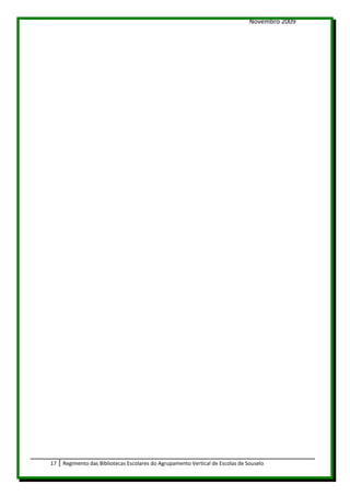 Novembro 2009




17   Regimento das Bibliotecas Escolares do Agrupamento Vertical de Escolas de Souselo
 