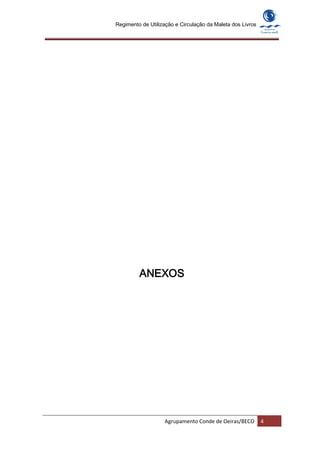 Regimento de Utilização e Circulação da Maleta dos Livros




         ANEXOS




                   Agrupamento Conde de Oeiras/BECO         4
 