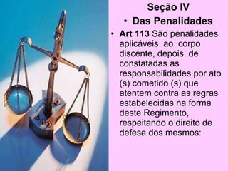 • V - utilizar aparelhos celulares,
  áudio-visuais ou similares
  durante as aulas;
• VI - usar e/ou portar drogas
  lícitas ou ilícitas no ambiente
  escolar;
• VII - acessar a internet para
  outros fins que não sejam
  de interesse da prática escolar;
• VIII -        portar objetos que
  representem perigo para a sua
  saúde, segurança e integridade
  física e moral ou de outrem;
• IX - causar danos ao patrimônio
  escolar.
 