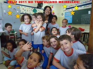 FELIZ 2011 NO TERTULIANO MEIRELLES!
 