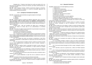 Parágrafo único - O disposto neste artigo não se aplica aos projetos de lei com
prazo fatal para deliberação, de autoria do Executivo, que deverá, preliminarmente, ser
consultado a respeito.
Art. 122 - Cabe a qualquer Vereador, mediante requerimento dirigido ao Presidente,
solicitar o desarquivamento de projetos, e o reinício da tramitação regimental, com
exceção daqueles de autoria do Executivo.
Seção V - Do Regime de Tramitação das Proposições
Art. 123 - As proposições serão submetidas aos seguintes regimes de tramitação:
I- Urgência especial;
II - Urgência;
III- Ordinária.
Art. 124 - A Urgência Especial é a dispensa de exigências regimentais, salvo a de número
legal e de Parecer Jurídico da Câmara quanto à sua legalidade, constitucionalidade e
quórum de votação, para que determinado projeto seja imediatamente considerado, a fim
de evitar grave prejuízo ou perda da sua oportunidade. (redação dada pela Resolução nº
78/01, de 23/03/01.)
Parágrafo único - Não será concedido este regime para a apreciação de
propositura em Sessão da mesma data de seu protocolamento na Secretaria
Administrativa.
Art. 125 - A concessão de Urgência Especial dependerá de apresentação de requerimento
escrito com a necessária justificativa e firmado:
a) pela Mesa, nas proposições de sua autoria;
b) por dois terços, no mínimo, dos Vereadores;
§ 1º - O requerimento de Urgência Especial poderá ser apresentado em qualquer
fase da sessão e a matéria terá preferência sobre as demais da Ordem do Dia, com ou sem
parecer, exceto o Parecer da Assessoria Jurídica da Câmara. (redação dada pela Resolução
nº 78/01, de 23/03/01.)
§ 2º - Se o projeto não contar com emendas ou substitutivos, e estes forem
considerados indispensáveis, a sessão poderá ser suspensa por até trinta minutos para sua
apresentação.
§ 3º - Os requerimentos de Urgência Especial a projetos de iniciativa do Poder
Executivo serão obrigatoriamente encabeçados pelo Líder do Prefeito, respeitado o
quorum da alínea "b".
Art. 126 - O regime de urgência implica a apreciação do projeto no prazo máximo de
quarenta e cinco dias a contar do seu recebimento e se aplica somente aos projetos
oriundos do Poder Executivo.
§ 1º - Esgotado esse prazo sem deliberação, a matéria será incluída na Ordem do
Dia, sobrestando-se a deliberação quanto aos demais assuntos, para que se ultime a
votação, vedado qualquer adiamento.
2º - A Comissão Permanente terá o prazo de dez dias para se manifestar sobre a
matéria em regime de urgência.
§ 3º - O prazo estabelecido no caput não corre no período de recesso do
Legislativo.
Art. 127 - A tramitação ordinária não acarreta prazo fatal para apreciação.
Parágrafo único - Tramitarão obrigatoriamente em regime ordinário os projetos
de codificação, suas alterações, bem como o Projeto de Emenda à Lei Orgânica Municipal e
Projeto de Lei Complementar.
Capítulo II - DOS PROJETOS
Seção I - Disposições Preliminares
Art. 128 - A Câmara exerce sua função legislativa por meio de:
I - Projetos de Lei;
II - Projetos de Lei Complementar;
III - Projetos de Emenda à Lei Orgânica Municipal;
IV - Projetos de Decreto Legislativo;
V - Projetos de Resolução.
Parágrafo único - São requisitos dos projetos:
a) ementa de seu conteúdo;
b) enunciação exclusivamente da vontade Legislativa;
c) divisão em artigos numerados, claros e concisos;
d) menção da revogação das disposições em contrário, quando for o caso;
e) justificação, com a exposição circunstanciada, dos motivos de mérito que
fundamentam a adoção da medida proposta.
Art. 129 - Não será admitido aumento da despesa prevista nos projetos de iniciativa
exclusiva do Prefeito, ressalvados os casos de orçamento e de lei de diretrizes
orçamentárias.
Art. 130 - Nenhum projeto de lei que implique a criação ou aumento de despesa pública
será aprovado, sem que dele conste a indicação dos recursos disponíveis, próprios para
atender aos novos encargos.
Art. 131 - A matéria constante de projeto de lei rejeitado somente poderá constituir objeto
de novo projeto, na mesma sessão legislativa, mediante proposta da maioria absoluta dos
membros da Câmara Municipal.
Parágrafo único - A matéria de iniciativa do Prefeito que for rejeitada somente
poderá voltar a tramitar na mesma Sessão Legislativa mediante a anuência da maioria
absoluta dos membros da Câmara Municipal.
Art. 132 - Serão submetidos à sanção do Poder Executivo os Projetos de Lei Complementar
e Ordinária.
Art. 133 - O projeto de lei aprovado será enviado ao Prefeito que, aquiescendo, o
sancionará e promulgará.
§ 1º - Se o Prefeito considerar o projeto, no todo ou em parte, inconstitucional
ou contrário ao interesse público, vetá-lo-á, total ou parcialmente, no prazo de 15 (quinze)
dias, contado da data do recebimento, e comunicará ao Presidente da Câmara as razões do
veto.
§ 2º - O veto parcial deverá abranger por inteiro o artigo, o parágrafo, o inciso, o
item ou a alínea.
§ 3º - Decorrido o prazo de 15 (quinze) dias, o silêncio do Prefeito importará
sanção.
§ 4º - O veto será apreciado pela Câmara dentro de 30 (trinta) dias a contar do
seu recebimento, só podendo ser rejeitado pelo voto da maioria absoluta dos Vereadores,
em votação nominal.
§ 5º - Esgotado, sem deliberação, o prazo estabelecido no parágrafo anterior, o
veto será colocado na Ordem do Dia da sessão imediata, sobrestadas as demais
proposições, até sua votação final.
§ 6º - Rejeitado o veto, o Presidente da Câmara promulgará o texto mantido pelo
Legislativo.
Art. 134 - Serão realizadas, obrigatoriamente, audiências públicas durante a tramitação de
projetos de lei que versem sobre:
I - Plano Diretor de Desenvolvimento Integrado;
II - Zoneamento Urbano e Geo-Ambiental;
 