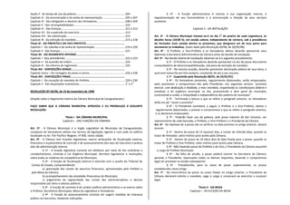 Seção II - do tempo de uso da palavra ...................................................................204
Capítulo III - Da remuneração e da verba de representação................................205 a 207
Capítulo IV - Das obrigações e deveres dos Vereadores.......................................208 e 209
Capítulo V - Das incompatibilidades.......................................................................210
Capítulo VI - Das licenças.........................................................................................211 e 212
Capítulo VII - Da suspensão do exercício ...............................................................213
Capítulo VIII - Da substituição.................................................................................214
Capítulo IX - Da extinção do mandato....................................................................215 a 218
Título XI - DO PREFEITO E DO VICE-PREFEITO..............................................
Capítulo I - Do subsídio e da verba de representação ..........................................219 e 220
Capítulo II - Das licenças..........................................................................................221
Título XII - DO REGIMENTO INTERNO.........................................................
Capítulo I - Dos precedentes ..................................................................................222 e 223
Capítulo II - Da questão de ordem..........................................................................224
Capítulo III - Da reforma do regimento..................................................................225
Título XIII - DISPOSIÇÕES GERAIS...............................................................
Capítulo único – Da contagem de prazo e outros .................................................226 a 228
Título XIV - DISPOSIÇÕES FINAIS................................................................
Capítulo I - Da cassação do mandato do Prefeito .................................................229 e 230
Capítulo II - Das disposições transitórias................................................................1
o
e 2
o
RESOLUÇÃO Nº 04/90, de 19 de novembro de 1990.
(Dispõe sobre o Regimento Interno da Câmara Municipal de Caraguatatuba.)
FAÇO SABER QUE A CÂMARA MUNICIPAL APROVOU E EU PROMULGO A SEGUINTE
RESOLUÇÃO:
Título I - DA CÂMARA MUNICIPAL
Capítulo I - DAS FUNÇÕES DA CÂMARA
Art. 1º - A Câmara Municipal é o órgão Legislativo do Município de Caraguatatuba,
composto de Vereadores eleitos nos termos da legislação vigente e com sede no edifício
localizado na Av. Frei Pacífico Wagner, nº 830, nesta cidade.
Art. 2º - A Câmara tem funções legislativas, exerce atribuições de fiscalização externa,
financeira e orçamentária de controle e de assessoramento dos atos do Executivo e pratica
atos de administração interna.
§ 1º - A função legislativa consiste em deliberar por meio de leis ordinárias e
complementares, emenda à Lei Orgânica Municipal, decretos legislativos e resoluções,
sobre todas as matérias de competência do Município.
§ 2º - A função de fiscalização externa é exercida com o auxílio do Tribunal de
Contas do Estado, compreendendo:
a) apreciação das contas do exercício financeiro, apresentadas pelo Prefeito e
pela Mesa da Câmara;
b) acompanhamento das atividades financeiras do Município;
c) julgamento da regularidade das contas dos administradores e demais
responsáveis por bens e valores públicos.
§ 3º - A função de controle é de caráter político-administrativo e se exerce sobre
o Prefeito, Secretários Municipais, Mesa do Legislativo e Vereadores.
§ 4º - A função de assessoramento consiste em sugerir medidas de interesse
público ao Executivo, mediante indicações.
§ 5º - A função administrativa é restrita à sua organização interna, à
regulamentação de seu funcionalismo e à estruturação e direção de seus serviços
auxiliares.
Capítulo II - DA INSTALAÇÃO
Art. 3º - A Câmara Municipal instalar-se-á no dia 1o
de janeiro de cada Legislatura, às
dezoito horas (18:00 h), em sessão solene, independente de número, sob a presidência
do Vereador mais votado dentre os presentes, que designará um de seus pares para
secretariar os trabalhos. (texto dado pela Resolução 69/98, de 20/05/98)
Art. 4º - O Prefeito, o Vice-Prefeito e os Vereadores eleitos deverão apresentar seus
diplomas à Secretaria Administrativa da Câmara antes da Sessão de instalação.
Art. 5º - Na Sessão Solene de instalação observar-se-á o seguinte procedimento:
§ 1º - O Prefeito e os Vereadores deverão apresentar no ato da posse documento
comprobatório de desincompatibilização, sob pena de extinção do mandato.
§ 2º - Na mesma ocasião, deverão apresentar declaração pública de seus bens, a
qual será transcrita em livro próprio, constando de ata o seu resumo.
§ 3º - (suprimido pela Resolução 08/91, de 25/01/91)
§ 4º - Os Vereadores presentes, regularmente diplomados, serão empossados,
após prestarem o compromisso lido pelo Presidente, nos seguintes termos: "prometo
exercer, com dedicação e lealdade, o meu mandato, respeitando as constituiçoes federal e
estadual, a lei orgânica municipal, as leis, promovendo o bem geral do município,
sustentando a união, a integridade e independência dos poderes do município".
§ 5º - Terminada a leitura a que se refere o parágrafo anterior, os Vereadores
dirão em pé: "assim o prometo".
§ 6º - O Presidente convidará, a seguir, o Prefeito e o Vice-Prefeito, eleitos e
regularmente diplomados, a prestar o compromisso a que se refere o parágrafo anterior,
e os declarará empossados.
§ 7º - Poderão fazer uso da palavra, pelo prazo máximo de dez minutos, um
representante de cada bancada, o Prefeito, o Vice-Prefeito e o Presidente da Câmara.
Art. 6º - Na hipótese de a posse não se verificar na data prevista no artigo anterior, deverá
ocorrer:
§ 1º - Dentro do prazo de 15 (quinze) dias, a contar da referida data, quando se
tratar de Vereador, salvo motivo justo aceito pela Câmara;
§ 2º - Dentro do prazo de 10 (dez) dias da data fixada para a posse, quando se
tratar de Prefeito e Vice-Prefeito, salvo motivo justo aceito pela Câmara;
§ 3º - Não havendo posse do Prefeito e do Vice, o Presidente da Câmara assumirá
o cargo de Prefeito Municipal;
§ 4º - Na falta de sessão, a posse poderá ocorrer na Secretaria da Câmara,
perante o Presidente, observados todos os demais requisitos, devendo o compromisso
legal ser prestado na sessão subseqüente.
§ 5º - Prevalecerão, para os casos de posse superveniente, os prazos
estabelecidos neste artigo.
Art. 7º - Na inocorrência da posse no prazo fixado no artigo anterior, o Presidente da
Câmara declarará extinto o mandato, vago o cargo e convocará ao exercício o sucessor
legal.
Título II - DA MESA
Capítulo I - DA ELEIÇÃO DA MESA
 