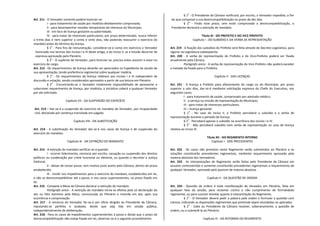 Art. 211 - O Vereador somente poderá licenciar-se:
I - para tratamento de saúde por moléstia devidamente comprovada;
II - para desempenhar missões temporárias de interesse do Município;
III - em face de licença gestante ou paternidade;
IV - para tratar de interesses particulares, por prazo determinado, nunca inferior
a trinta dias e nem superior a cento e vinte dias, não podendo reassumir o exercício do
mandato antes do término da licença.
§ 1
o
- Para fins de remuneração, considerar-se-á como em exercício o Vereador
licenciado nos termos dos incisos I e III deste artigo, e do inciso II, se a missão decorrer de
expressa aprovação pelo Plenário.
§ 2
o
- O suplente de Vereador, para licenciar-se, precisa antes assumir e estar no
exercício do cargo.
Art. 212 - Os requerimentos de licença deverão ser apreciados no Expediente da sessão de
sua apresentação, tendo preferência regimental sobre qualquer matéria.
§ 1
o
- Os requerimentos de licença relativos aos incisos I e III independem de
discussão e votação, sendo considerados aprovados a partir de sua leitura em Plenário.
§ 2
o
- Encontrando-se o Vereador totalmente impossibilitado de apresentar e
subscrever requerimento de licença, por moléstia, a iniciativa caberá a qualquer Vereador
por ele solicitado.
Capítulo VII - DA SUSPENSÃO DO EXERCÍCIO
Art. 213 – Dar-se-á a suspensão do exercício do mandato de Vereador, por incapacidade
civil, declarada por sentença transitada em julgado.
Capítulo VIII - DA SUBSTITUIÇÃO
Art. 214 - A substituição do Vereador dar-se-á nos casos de licença e de suspensão do
exercício do mandato.
Capítulo IX - DA EXTINÇÃO DO MANDATO
Art. 215 - A extinção do mandato verificar-se-á quando:
I - ocorrer falecimento, renúncia por escrito, cassação ou suspensão dos direitos
políticos ou condenação por crime funcional ou eleitoral, ou quando o decretar a Justiça
Eleitoral;
II - deixar de tomar posse, sem motivo justo aceito pela Câmara, dentro do prazo
estabelecido;
III - incidir nos impedimentos para o exercício do mandato, estabelecidos em lei,
e não se desincompatibilizar até a posse, e nos casos supervenientes, no prazo fixado em
lei.
Art. 216 - Compete à Mesa da Câmara declarar a extinção do mandato.
Parágrafo único - A extinção do mandato torna-se efetiva pela só declaração do
ato ou fato extintivo pela Mesa, comunicada ao Plenário e inserida em ata, após sua
ocorrência e comprovação.
Art. 217 - A renúncia do Vereador far-se-á por ofício dirigido ao Presidente da Câmara,
reputando-se perfeita e acabada, desde que seja lida em sessão pública,
independentemente de deliberação.
Art. 218 - Para os casos de impedimentos supervenientes à posse e desde que o prazo de
desincompatibilização não esteja fixado em lei, observar-se-á o seguinte procedimento:
§ 1
o
- O Presidente da Câmara notificará, por escrito, o Vereador impedido, a fim
de que comprove a sua desincompatibilização no prazo de dez dias.
§ 2
o
- Findo esse prazo, sem estar comprovada a desincompatibilização, o
Presidente declarará a extinção do mandato.
Título XI - DO PREFEITO E DO VICE-PREFEITO
Capítulo I - DO SUBSÍDIO E DA VERBA DE REPRESENTAÇÃO
Art. 219 - A fixação dos subsídios do Prefeito será feita através de Decreto Legislativo, para
vigorar na Legislatura subseqüente.
Art. 220 - A verba de representação do Prefeito e do Vice-Prefeito poderá ser fixada
anualmente pela Câmara.
Parágrafo único - A verba de representação do Vice-Prefeito não poderá exceder
a metade da fixada para o Prefeito.
Capítulo II - DAS LICENÇAS
Art. 221 - A licença a Prefeito para afastamento do cargo ou do Município, por prazo
superior a oito dias, dar-se-á mediante solicitação expressa do Chefe do Executivo, nos
seguintes casos:
I - para tratamento de saúde, comprovado por atestado médico;
II - a serviço ou missão de representação do Município;
III - para tratar de interesses particulares;
IV – licença-gestante.
§ 1
o
- No caso do inciso II, o Prefeito perceberá o subsídio e a verba de
representação durante o período de licença.
§ 2
o
- Perceberá apenas o subsídio na ocorrência dos incisos I e IV.
§ 3
o
- Não perceberá subsídio nem verba de representação no caso de licença
relativa ao inciso III.
Título XII - DO REGIMENTO INTERNO
Capítulo I - DOS PRECEDENTES
Art. 222 - Os casos não previstos neste Regimento serão submetidos ao Plenário e as
soluções constituirão precedentes regimentais, mediante requerimento aprovado pela
maioria absoluta dos Vereadores.
Art. 223 - As interpretações do Regimento serão feitas pelo Presidente da Câmara em
assunto controvertido e somente constituirão precedentes regimentais a requerimento de
qualquer Vereador, aprovado pelo quorum de maioria absoluta.
Capítulo II - DA QUESTÃO DE ORDEM
Art. 224 - Questão de ordem é toda manifestação do Vereador em Plenário, feita em
qualquer fase da sessão, para reclamar contra o não cumprimento de formalidade
regimental, ou para suscitar dúvidas quanto à interpretação do Regimento.
§ 1
o
- O Vereador deverá pedir a palavra pela ordem e formular a questão com
clareza, indicando as disposições regimentais que pretende sejam elucidadas ou aplicadas.
§ 2
o
- Cabe ao Presidente da Câmara resolver, soberanamente, a questão de
ordem, ou a submetê-la ao Plenário.
Capítulo III - DA REFORMA DO REGIMENTO
 