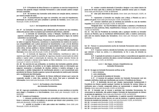 § 1º - O Presidente da Mesa Diretora e os suplentes no exercício temporário da
vereança não poderão integrar Comissão Permanente e cada vereador poderá compor
até duas comissões.
§ 2º - Os membros das Comissões serão eleitos em votação aberta, nominal e
por maioria simples de votos.
§ 3º - O preenchimento das vagas nas comissões, nos casos de impedimento,
destituição ou renúncia, será para completar o período do mandato. (texto dado pela
Resolução 115/05, de 04/03/05)
Seção II - Da Competência da Comissão Permanente
Art. 47 - As Comissões Permanentes, que deliberarão pela maioria de seus membros,
elaborarão parecer sobre os projetos que tramitarem pela Câmara, cabendo:
I – à Comissão de Constituição, Justiça e Redação, manifestar-se sobre os
aspectos constitucional, legal, regimental, redacional, gramatical e lógico da matéria
submetida à sua apreciação;
II – à Comissão de Finanças, Orçamento, Obras e Serviços Públicos, manifestar-
se sobre os aspectos financeiros, econômicos e orçamentários da matéria em exame e
sua compatibilidade com o plano plurianual de investimentos e com a lei de diretrizes
orçamentárias; opinar sobre a conveniência e oportunidade dos projetos que versarem
sobre obras, serviços públicos e demais atividades da competência municipal, e ainda,
sobre matérias que, direta ou indiretamente, acarretarem mutação patrimonial do
Município; (texto dado pela Resolução 115/05, de 04/03/05)
III – à Comissão de Segurança e Meio Ambiente, manifestar-se sobre os
aspectos que digam respeito às questões de segurança visando à preservação da ordem
pública e opinar sobre a conservação da natureza, dos recursos naturais; formas de
combate à poluição e demais temas ligados ao Meio Ambiente. (inciso acrescido pela
Resolução nº 184/14, de 09/04/14)
Art. 48 - No exercício de suas atribuições, os membros das Comissões poderão solicitar
da assessoria jurídica, do prefeito ou de órgãos abalizados todas as informações que
julgarem necessárias à elucidação de dúvidas relativas à matéria entregue à sua
apreciação; o pedido independerá de manifestação plenária e será encaminhado pelo
presidente da Câmara, ficando suspenso o prazo de apreciação da matéria pela Comissão
até o recebimento das informações.
Parágrafo único - O presidente da Câmara deliberará sempre que o prazo de
suspensão exceder a vinte dias, podendo fixar termo final para a prestação das
informações. (texto dado pela Resolução 115/05, de 04/03/05)
Seção III - Do Presidente e Vice-Presidente
das Comissões Permanentes
Art. 49 - Logo que constituídas as Comissões Permanentes, os seus membros se reunirão
para eleger o Presidente e o Vice-Presidente. (texto dado pela Resolução 115/05, de
04/03/05)
Art. 50 - Compete ao Presidente:
I - convocar reuniões da Comissão com antecedência mínima de vinte e quatro
horas e comunicar todos os Vereadores ou pessoas que devam estar presentes; (texto
dado pela Resolução 115/05, de 04/03/05)
II - presidir as reuniões e zelar pela ordem dos trabalhos; (texto dado pela
Resolução 115/05, de 04/03/05)
III - receber a matéria destinada à Comissão e designar o seu relator dentro do
prazo de 24 horas após lida a matéria em Plenário, podendo avocar para si a função.
(texto dado pela Resolução 137/09, de 08/04/09)
IV - zelar pela observância dos prazos; (texto dado pela Resolução 115/05, de
04/03/05)
V - representar a Comissão nas relações com a Mesa, o Plenário ou com o
público em geral; (texto dado pela Resolução 115/05, de 04/03/05)
VI - convocar substituto para os membros da Comissão no caso de membro
impedido (texto dado pela Resolução 115/05, de 04/03/05)
Parágrafo único – Ao Vice-Presidente cabe suceder e substituir o Presidente da
Comissão em suas ausências, faltas, impedimentos e licenças. (texto dado pela Resolução
115/05, de 04/03/05)
Art. 51 - Dos atos do Presidente da Comissão cabe a qualquer membro ou Vereador
recurso ao Plenário, que se manifestará definitivamente sobre a matéria controversa,
pelo voto da maioria simples dos Vereadores. (texto dado pela Resolução 115/05, de
04/03/05)
Seção IV - Do Parecer
Art. 52 - Parecer é o pronunciamento escrito da Comissão Permanente sobre a matéria
sujeita ao seu estudo.
§ 1º - O parecer conterá a decisão da Comissão, com a assinatura dos membros
que votaram a favor ou contra, e o oferecimento, se for o caso, de emenda ou
substitutivo.
§ 2º - A aposição de assinatura no parecer implica a concordância do signatário com a manifestação
§ 3º - O parecer contrário não obsta a normal tramitação da propositura. (texto
dado pela Resolução 115/05, de 04/03/05)
Seção V - Das Vagas, Licenças e Impedimentos nas
Comissões Permanentes
Art. 53 - As vagas na Comissão Permanente verificar-se-ão:
I - com a renúncia;
II - com a destituição;
III - com a perda do mandato de Vereador.
§ 1º - A renúncia de qualquer membro da Comissão Permanente será ato
acabado e definitivo, desde que manifestada, por escrito, à Presidência da Câmara.
§ 2º - A destituição dar-se-á por simples representação fundamentada à
Presidência da Câmara quando qualquer membro da Comissão for omisso, faltoso ou
ineficiente para a função, assegurada defesa ao representado e votação final pelo
Plenário. (texto dado pela Resolução 115/05, de 04/03/05)
Art. 54 - O Vereador que se recusar a participar das Comissões Permanentes, for
renunciante ou destituído, não poderá integrar Comissão de Representação da Câmara
no período da Legislatura. (texto dado pela Resolução 115/05, de 04/03/05)
Art. 55 - Em caso de licença ou impedimento, o suplente assumirá imediatamente e
permanecerá até que o titular retorne; em caso de vacância, o suplente assumirá até o
término do mandato da Comissão. (texto dado pela Resolução 115/05, de 04/03/05)
Art. 56 – (revogado pela Resolução 115/05, de 04/03/05)
Art. 57 – (revogado pela Resolução 115/05, de 04/03/05)
Art. 58 – (revogado pela Resolução 115/05, de 04/03/05)
Art. 59 – (revogado pela Resolução 115/05, de 04/03/05)
 
