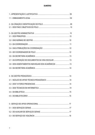 7
SUMÁRIO
1 - APRESENTAÇÃO E JUSTIFICATIVA ........................................................................ 09
1.1...