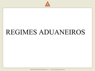REGIMES ADUANEIROS 
 