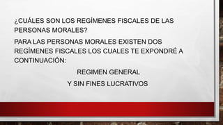 Regímenes de las personas fisicas y personas morales | PPTX
