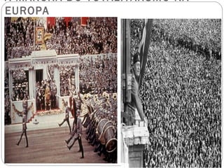 A MARCHA DO TOTALITARSMO NA
EUROPA
 