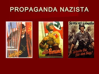 PROPAGANDA NAZISTAPROPAGANDA NAZISTA
 