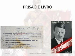 PRISÃO E LIVRO
20/5/2013 65PROFESSORA CRISTINA SOARES
 