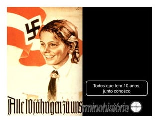 Todos que tem 10 anos,
    junto conosco
 