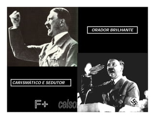 ORADOR BRILHANTE




CARISMÁTICO E SEDUTOR
 