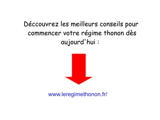 www.leregimethonon.fr/
Déccouvrez les meilleurs conseils pour
commencer votre régime thonon dès
aujourd'hui :
 