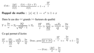 Dans le cas des << grands >> facteurs de qualité
Ce qui permet d’écrire
 