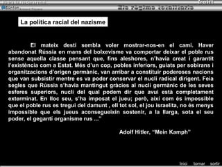 Armand Figuera




    La política racial del nazisme


         El mateix destí sembla voler mostrar-nos-en el camí. Haver
abandonat Rússia en mans del bolxevisme va comportar deixar el poble rus
sense aquella classe pensant que, fins aleshores, n’havia creat i garantit
l’existència com a Estat. Més d’un cop, pobles inferiors, guiats per sobirans i
organitzacions d’origen germànic, van arribar a constituir poderoses nacions
que van subsistir mentre es va poder conservar el nucli radical dirigent. Feia
segles que Rússia s’havia mantingut gràcies al nucli germànic de les seves
esferes superiors, nucli del qual podem dir que avui està completament
exterminat. En lloc seu, s’ha imposat el jueu; però, així com és impossible
que el poble rus es tregui del damunt , ell tot sol, el jou israelita, no és menys
impossible que els jueus aconsegueixin sostenir, a la llarga, sota el seu
poder, el gegantí organisme rus ...”

                                            Adolf Hitler, “Mein Kamph”




                                                                    Inici   tornar   sortir
 