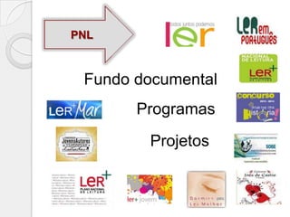 PNL

Fundo documental
Programas
Projetos

 