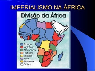 IMPERIALISMO NA ÁFRICA 