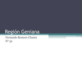 Región Geniana Fernando Romero Chanta N° 52 